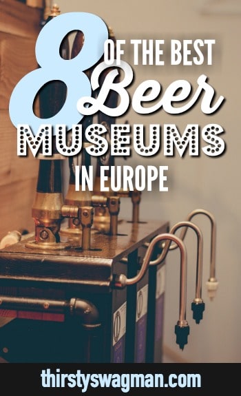 8 of the best #beer museums in #Europe | #Heineken Experience in #Amsterdam, #Guinness Storehouse in #Dublin, Beer and #Oktoberfest Museum in #Munich | #Prague, Czech Republic, UK, #Belgium | History of beer and #brewing